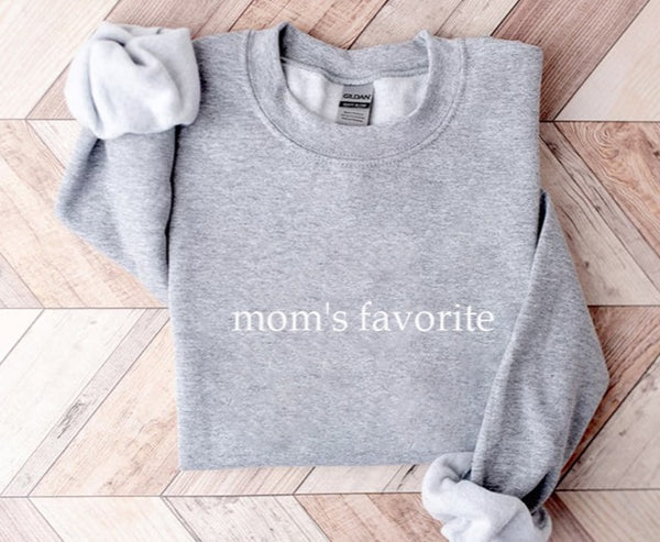Mom's Favorite Sweatshirt, Favorite Child Shirt, Funny Daughter Gift, Funny Family Apparel, Favorite Son