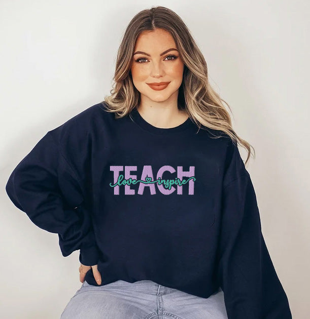 Teach Love Inspire Embroidery sweatshirt, Teach sweatshirt, Teacher Shirt, Cute Shirt for Teachers, Teacher Gifts, Elementary School Teacher Shirt