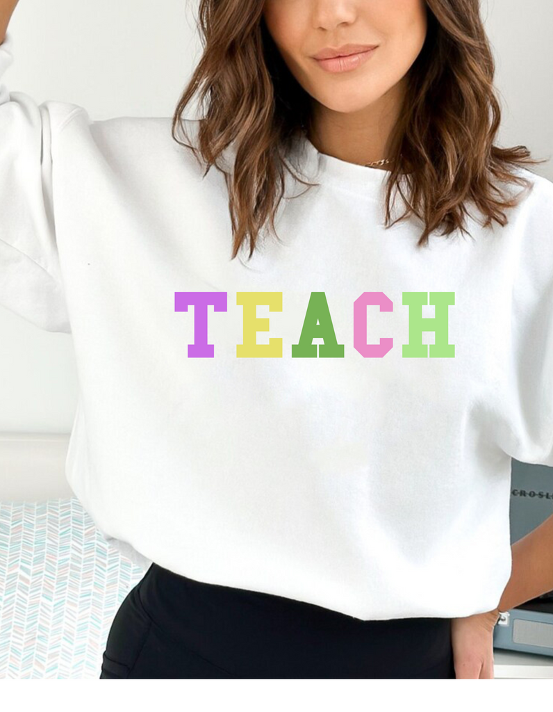 Teacher sweatshirt, Teach sweatshirt, Teacher Shirt, Cute Shirt for Teachers, Teacher Gifts, Elementary School Teacher Shirt