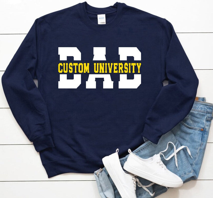 Custom University Dad Sweatshirt, Cool Cozy University Dad Gift Sweater, Proud Dad Crewneck (Printed)